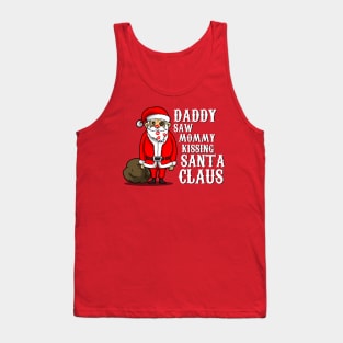 Funny Christmas Santa Claus I Saw Mommy Kissing Santa Claus Tank Top